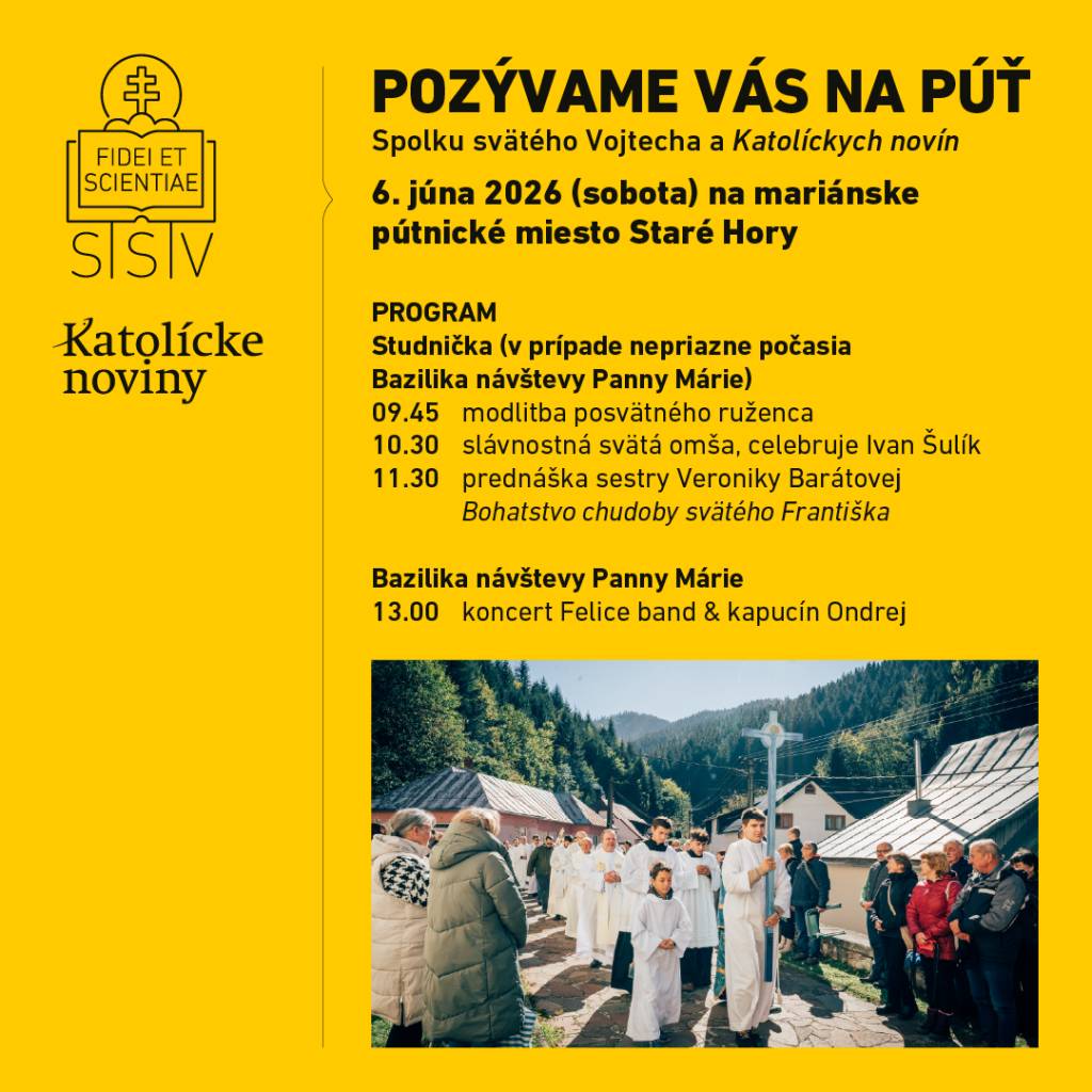 Spolok svätého Vojtecha a Katolícke noviny vás pozývajú na púť na mariánske pútnické miesto Staré Hory, ktorá sa uskutoční 6. júna 2026. Program obsahuje modlitbu, svätú omšu a prednášku.