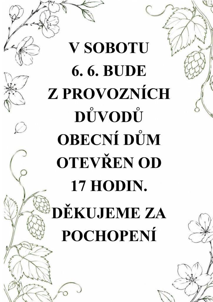 V sobotu 6. června bude z důvodu konání akce "Dětský den s posezením u vody" místní hospoda otevřena až od 17:00 hodin. Děkujeme za pochopení.
