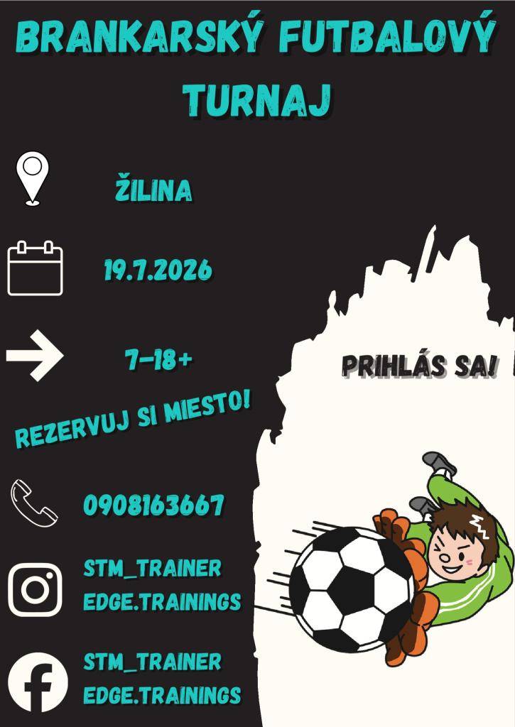 Dňa 19.7.2026 sa uskutoční Brankársky Futbalový Turnaj 1 na 1 na ZŠ Závodie v Žiline pre brankárov vo veku 7 až 18 rokov.   Bližšie info a prihlasovanie na t.č. 0908 163 667.