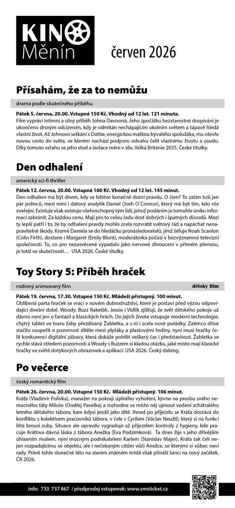 Den odhalení - 12.6. 20:00 vhodné od 12let  Toy Story5: Příběh  hraček 19.6. 17:30 dětský film  Po večerce - 26.6. 20:00 mládeži přístupný