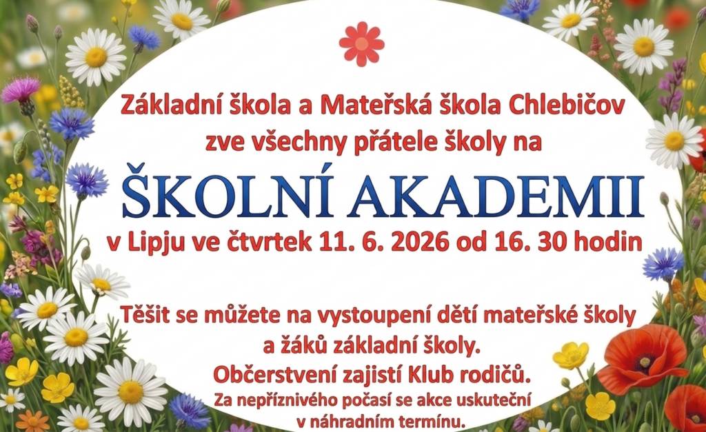 Základní škola a Mateřská škola Chlebičov pořádají ve čtvrtek 11. 6. 2026 od 16:30 hod. školní akademii.
