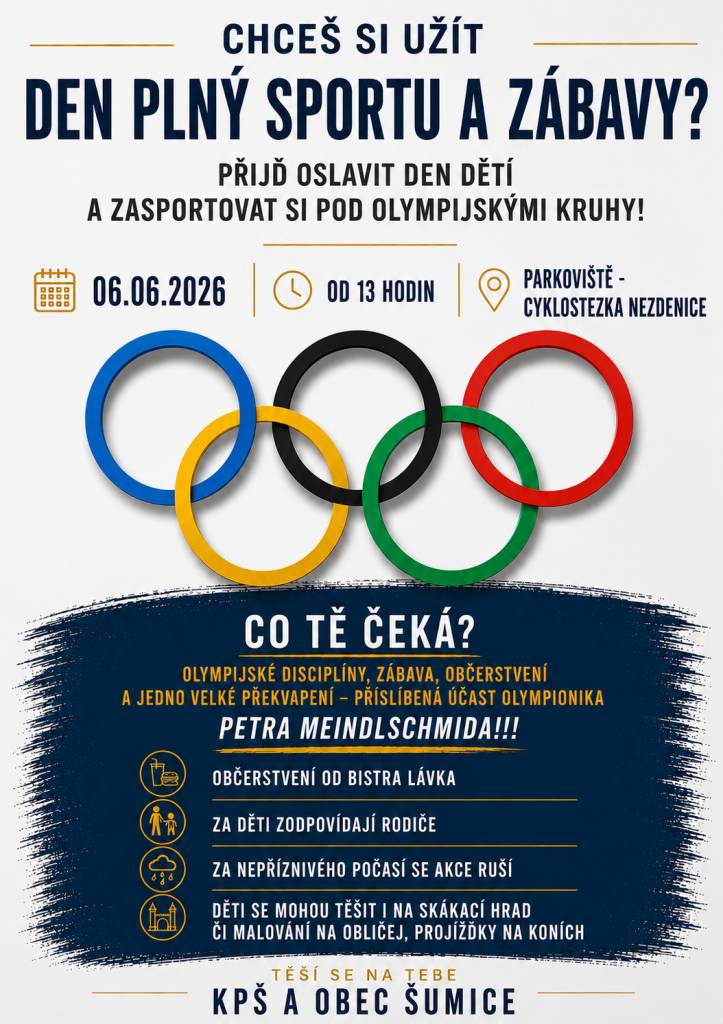 KPŠ Šumice a Obec Šumice pořádají v sobotu 6.6.2026 od 13:00 hod. na parkovišti u hřiště TJ den plný sportu a zábavy za účasti olympionika Petra Meindlschmida. Přijďte si vyzkoušet olympijské disciplíny, pro děti je připraven skákací hrad, malování na obličej nebo projížďky na koních.