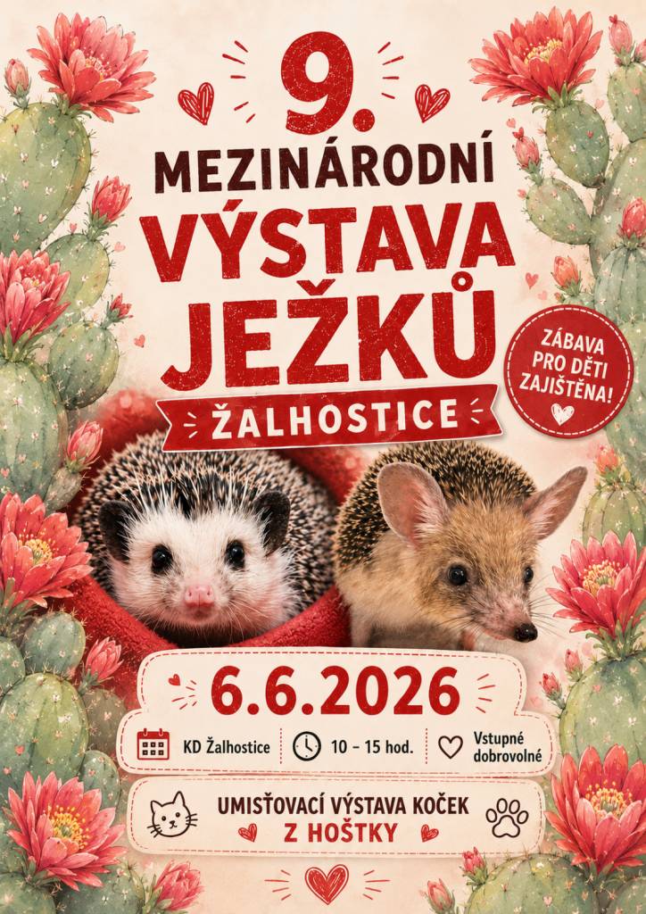 Zveme všechny milovníky zvířat na Mezinárodní Výstavu Ježků dne 6.6.2026 v Kulturním domě Žalhostice. Zábava pro děti zajištěna! Vstupné dobrovolné. Umísťovací výstava koček z Hoštky.
