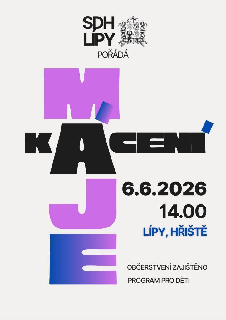 V sobotu 6. června 2026 se na hřišti v Lípech uskuteční kácení Máje a program pro děti. Akce začne v 14:00 a občerstvení bude zajištěno pro všechny účastníky.