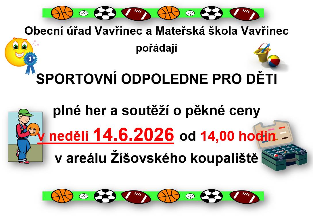 Obecní úřad Vavřinec a Mateřská škola Vavřinec pořádají sportovní odpoledne pro děti, v neděli 14. června 2026 od 14:00 hodin v areálu Žíšovského koupaliště.