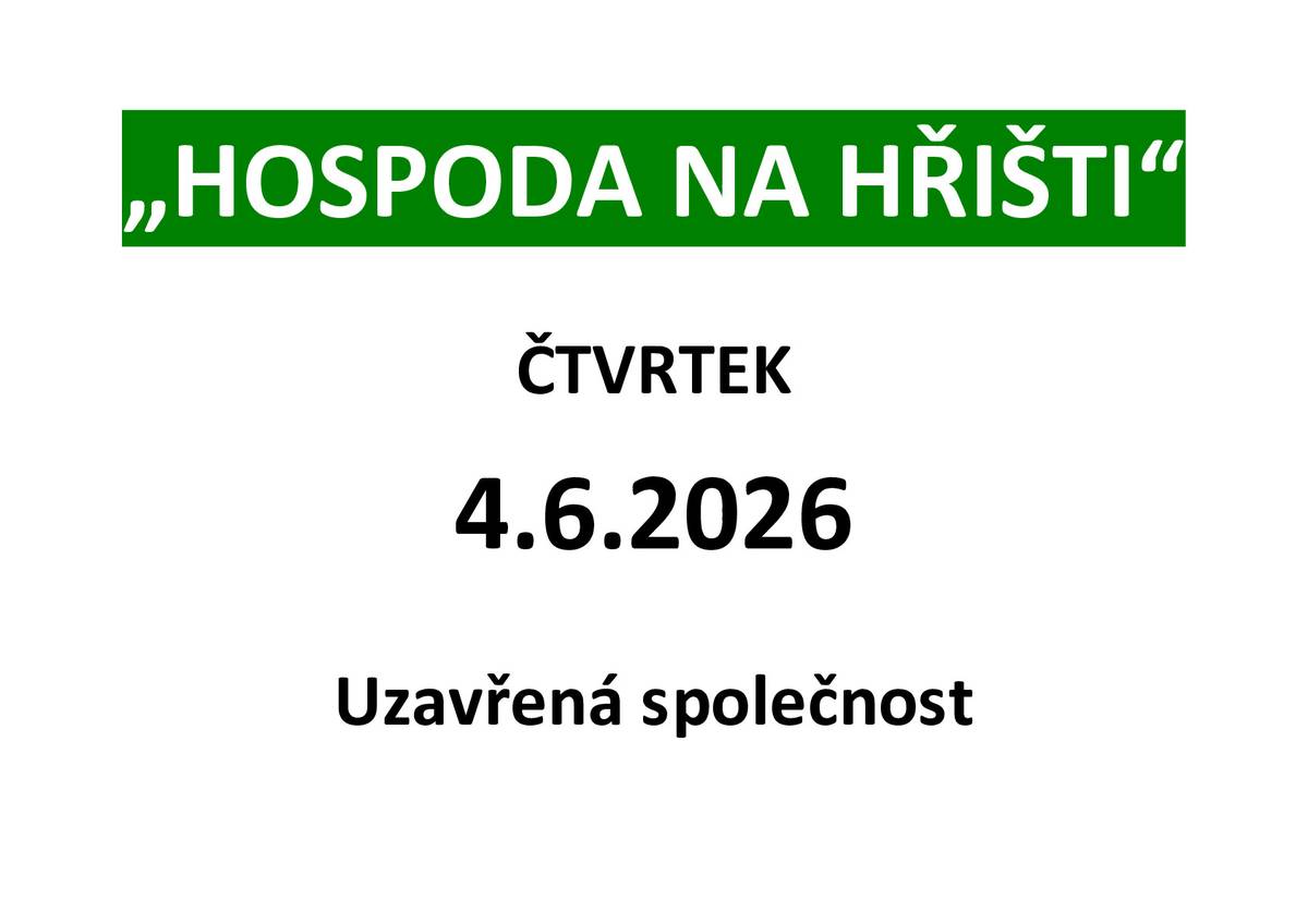 Ve čtvrtek 4. června 2026 - uzavřená společnost.