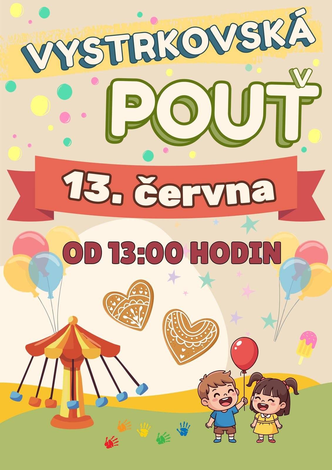 Vážení spoluobčané v sobotu dne 13. 6. 2026 od 13:00 hodin se koná Vystrkovská pouť. Tímto jste srdečně zvání.