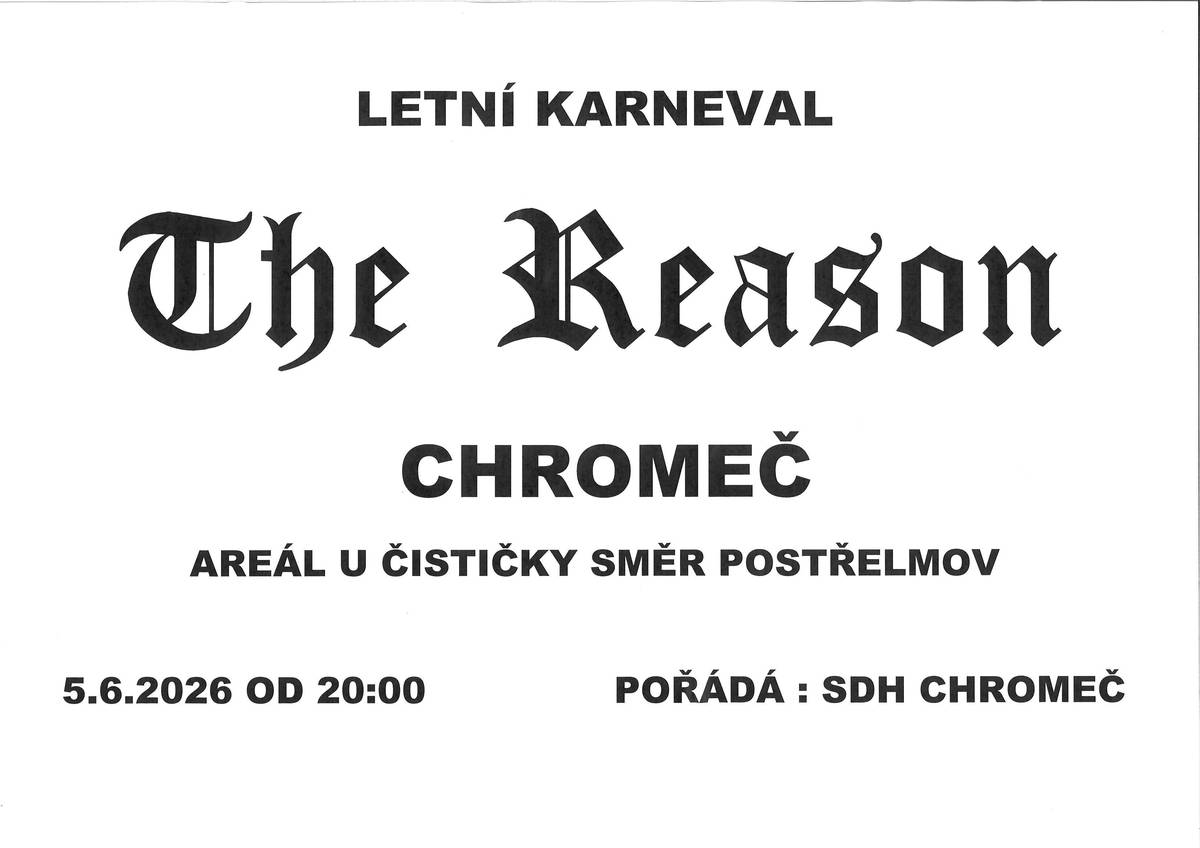 SDH Chromeč pořádá v pátek 5.6.2026 od 20:00 hod letní karneval - areál u čištičky směr Postřelmov hraje The Reaso