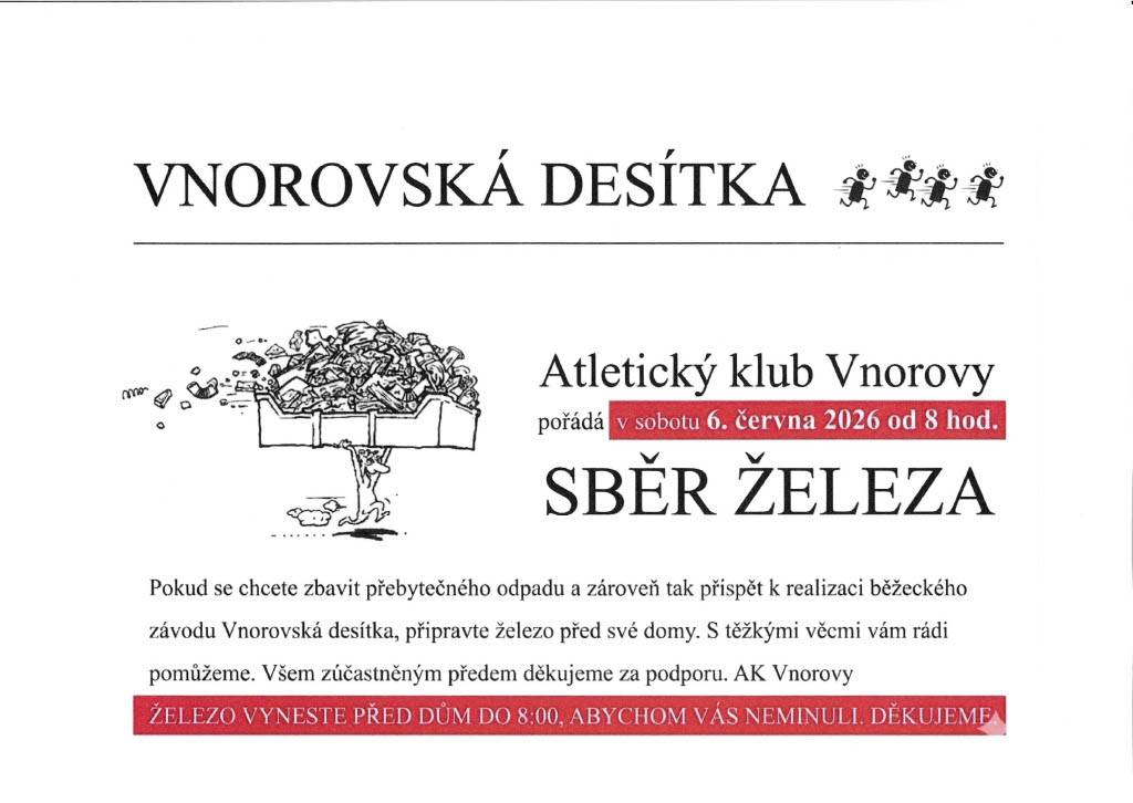 Atletický klub Vnorovy pořádá v sobotu 6. června 2026 od 8 hodin sběr železa. Železo vyneste před dům do 8 hodin.