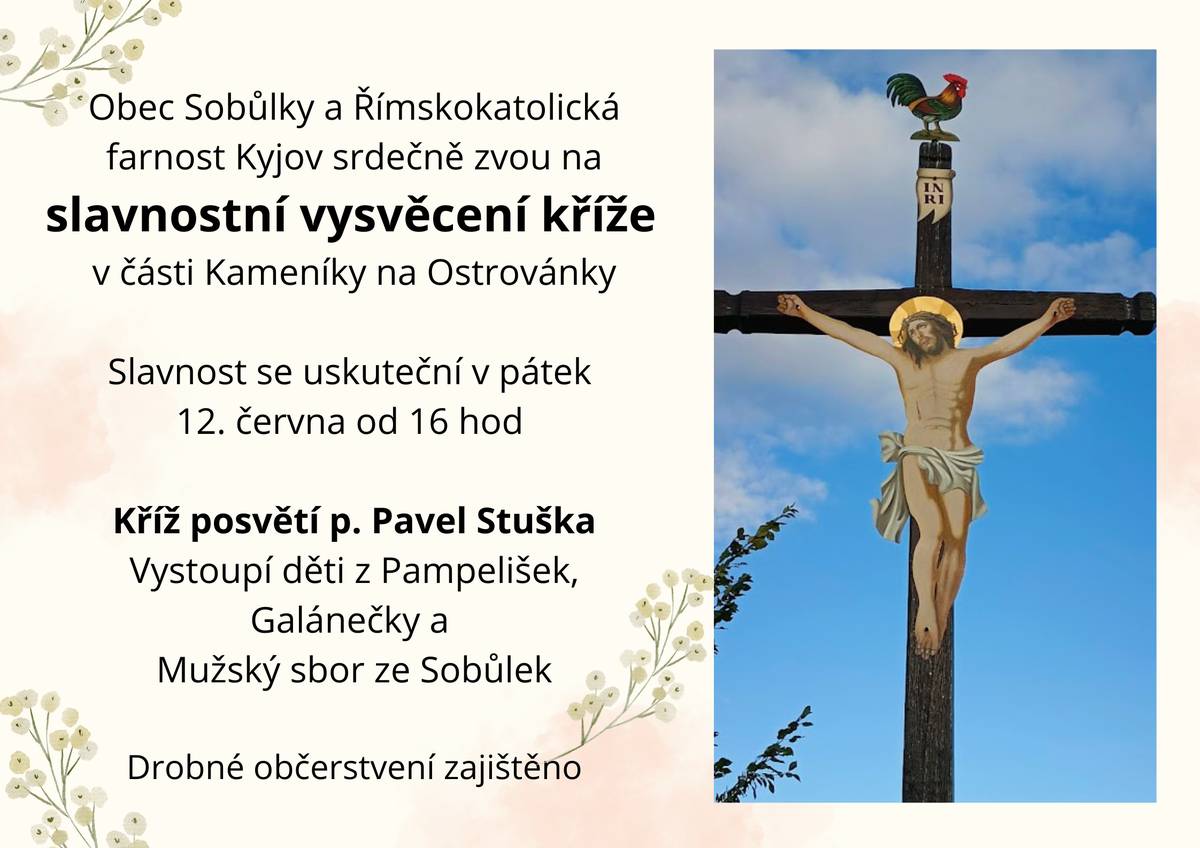 Srdečně zveme všechny na vysvěcení nově opraveného kříže směrem na Ostrovánky. Akce se uskuteční 12. června od 16 hodin. Kříž posvětí kyjovský děkan p. Pavel Stuška.