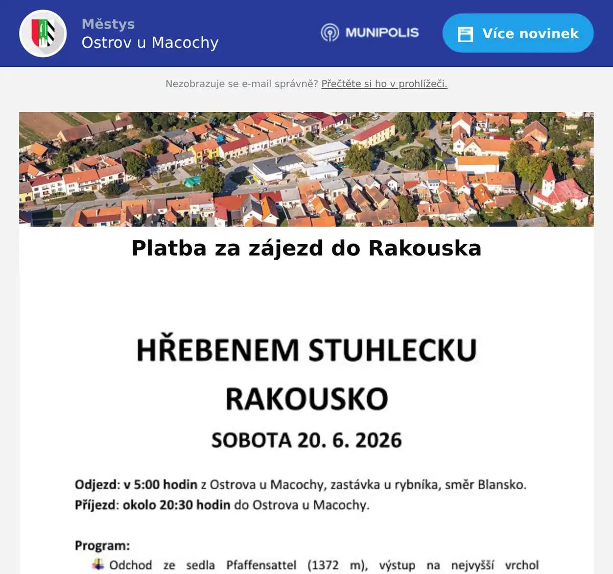 Žádáme přihlášené zájemce na zájezd do Rakouska, aby do 5.6.2026 zaplatili na úřadu městyse 1.000,-Kč. Děkujeme
