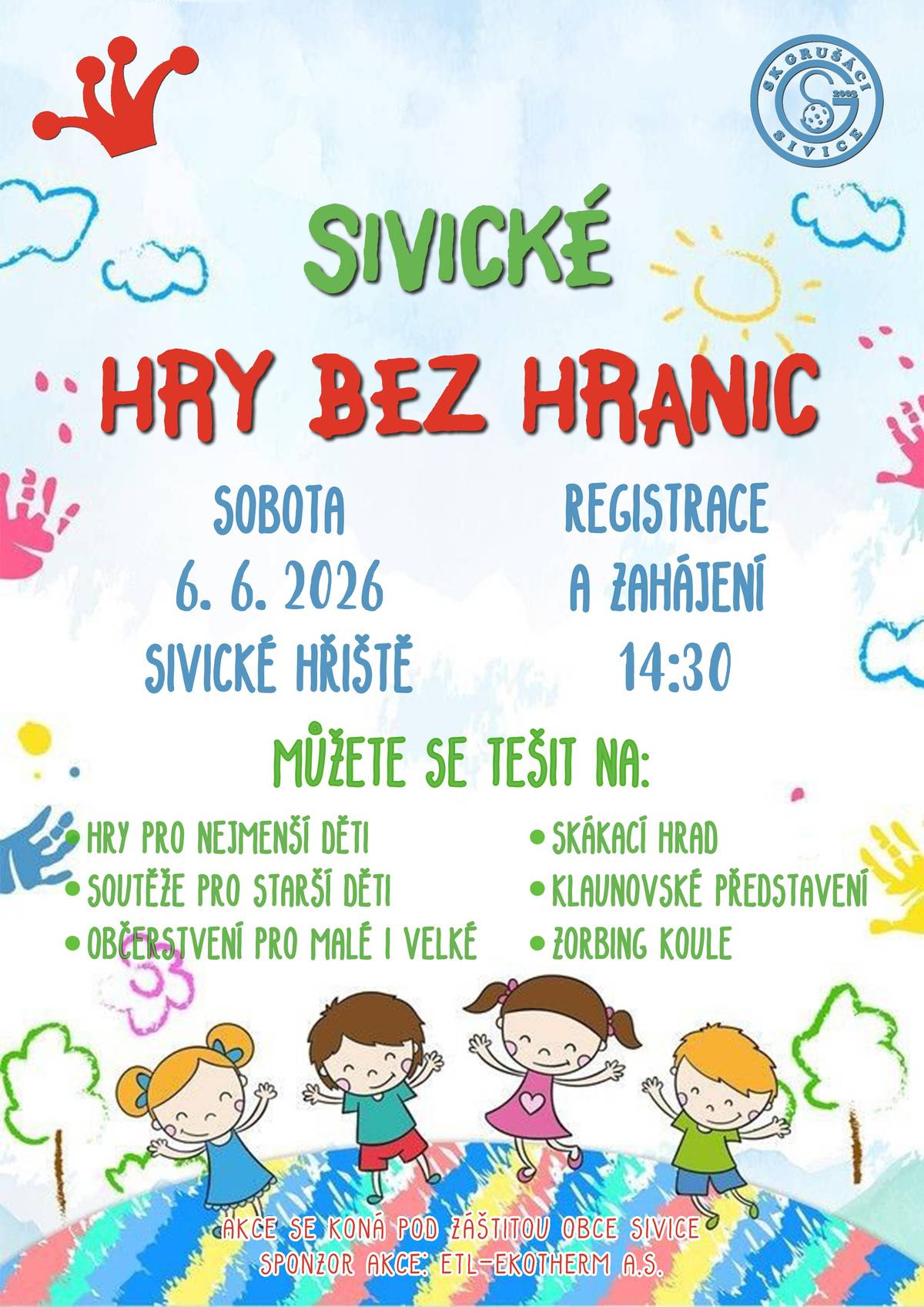 SK Grušáci vás zve v sobotu 6. 6. 2026 na Sivické hry bez hranic. Začátek ve 14:30 hodin na hřišti ve sportovním areálu na Loučkách. Těšit se můžete na hry pro nejmenší děti, soutěže pro starší děti, skákací hrad, klaunovské představení, zorbing koule a občerstvení pro malé i velké.
