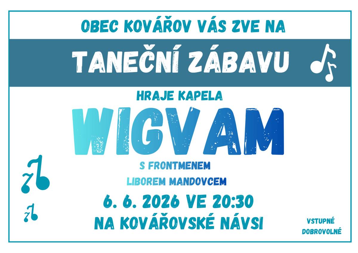 Zveme všechny příznivce hudby, tance a zábavy na naši krásnou náves. K tanci a poslechu zahraje hudební skupina Wigvam.  Občerstvení zajištěno.