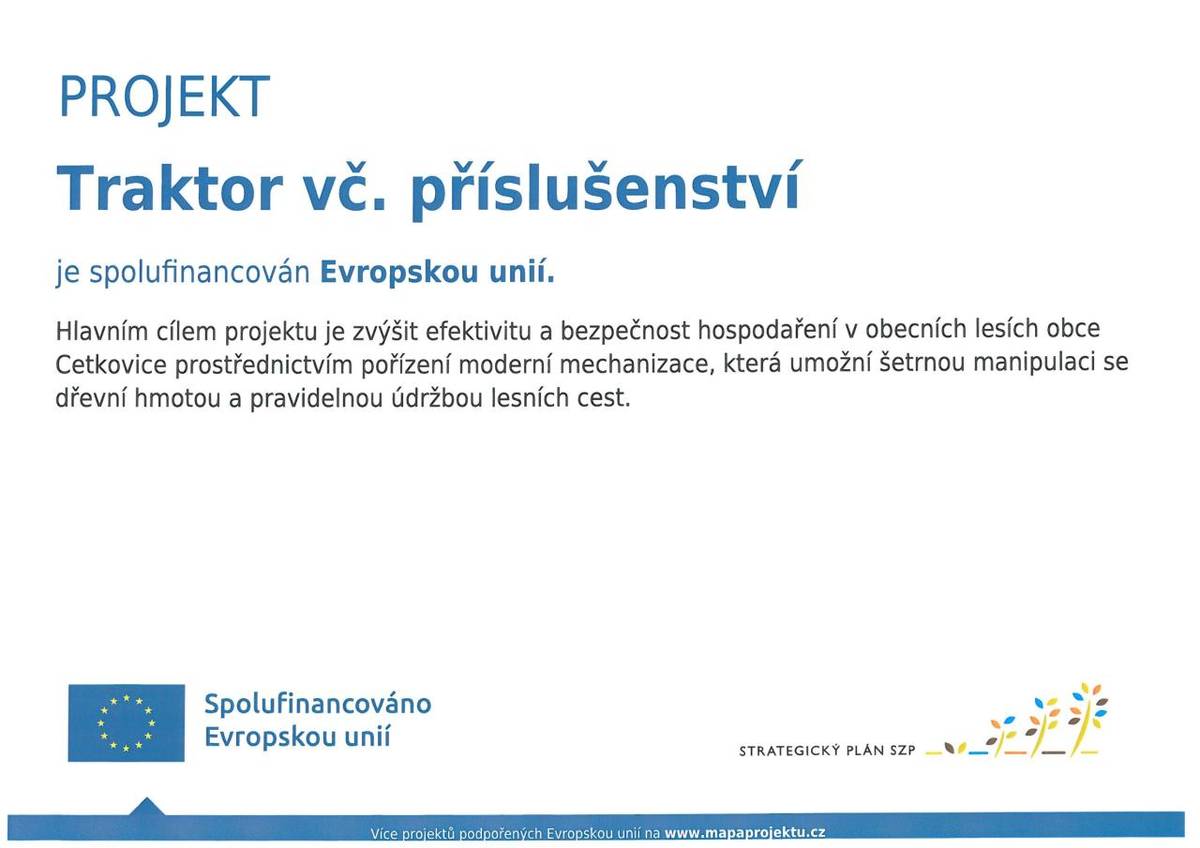 Obec Cetkovice uspěla v žádosti o finanční podporu a získala dotaci ze SZIF spolufinancovanou Evropskou unií na projekt „Traktor vč. příslušenství“.