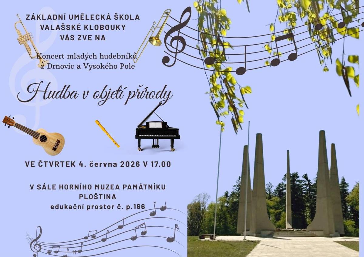 Základní umělecká škola Valašské Klobouky Vás zve na koncert mladých hudebníků z Drnovic a Vysokého Pole, který se uskuteční ve čtvrtek 4. června 2026 od 17:00 v sále horního muzea Památníku Ploština v budově s č.p. 166 v edukačním prostoru.