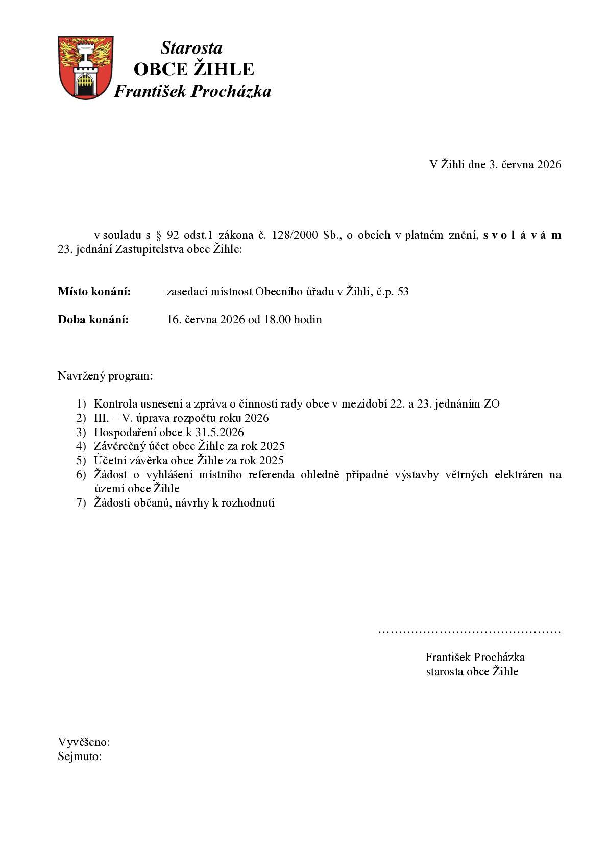 Místo konání: zasedací místnost OÚ Žihle č.p. 53 Doba konání: 16. června 2026 od 18.00 hodi