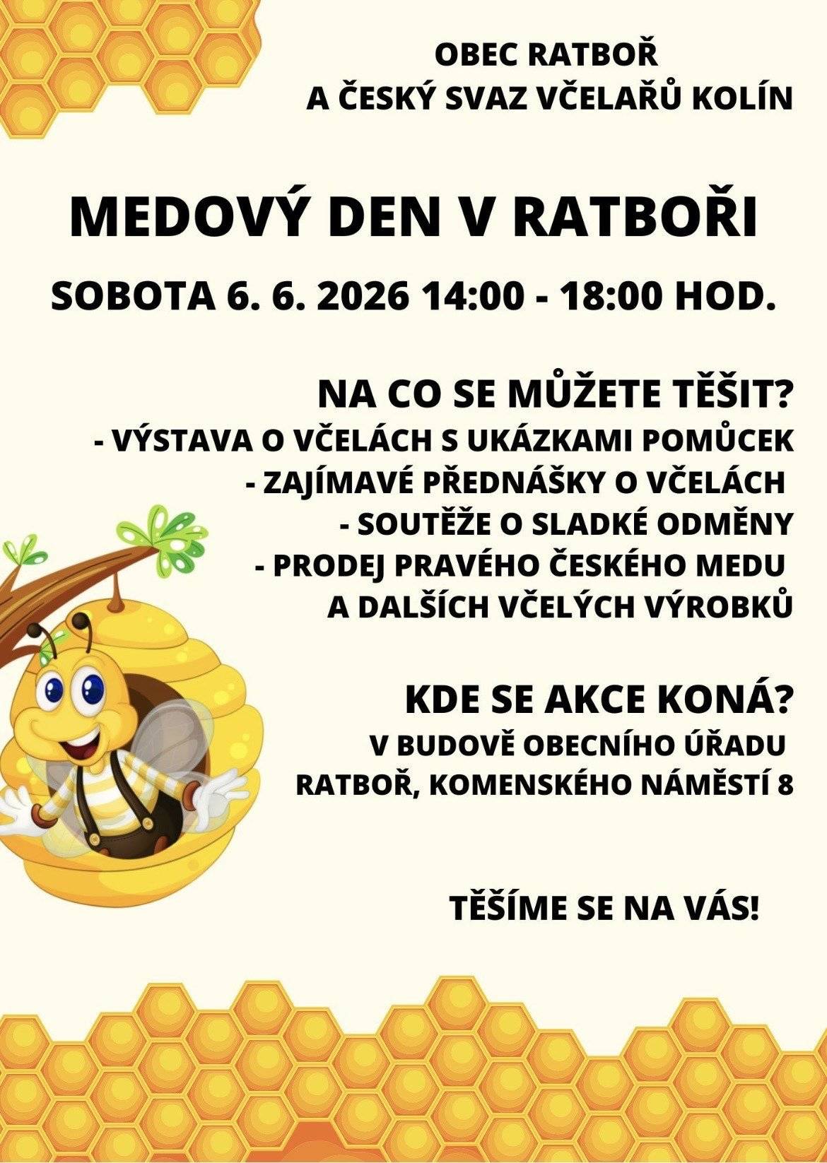 V sobotu 06. 06. 2026 od 14:00 do 18:00 hod.se koná na obecním úřadě v Ratboři MEDOVÝ DEN.
