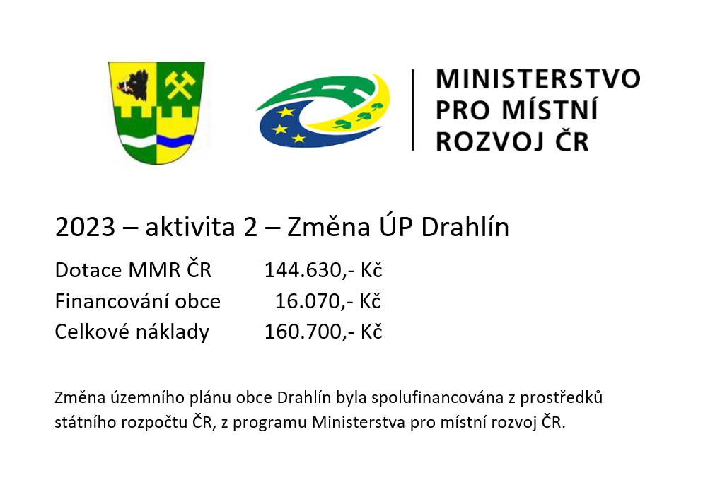 Změna územního plánu č. 2 obce Drahlín byla zahájena 23.8.2023 a nabyla účinnosti 19.11.2025. Změna územního plánu obce Drahlín byla spolufinancována z prostředků státního rozpočtu ČR, z programu Ministerstva pro místní rozvoj ČR.