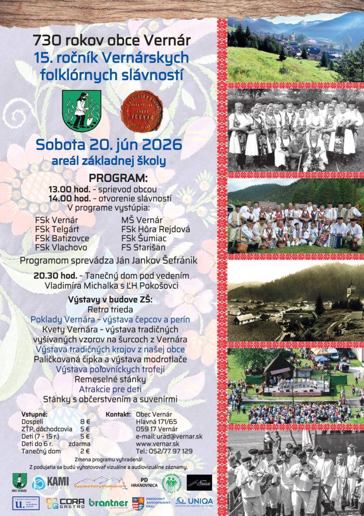 Obec Vernár Vás srdečne pozýva na 15. ročník Vernárskych folklórnych slávností, ktoré sa uskutočnia pri príležitosti 730. výročia prvej písomnej zmienky o obci Vernár. Podujatie sa uskutoční v sobotu 20. júna 2026 v areáli Základnej školy vo Vernári.