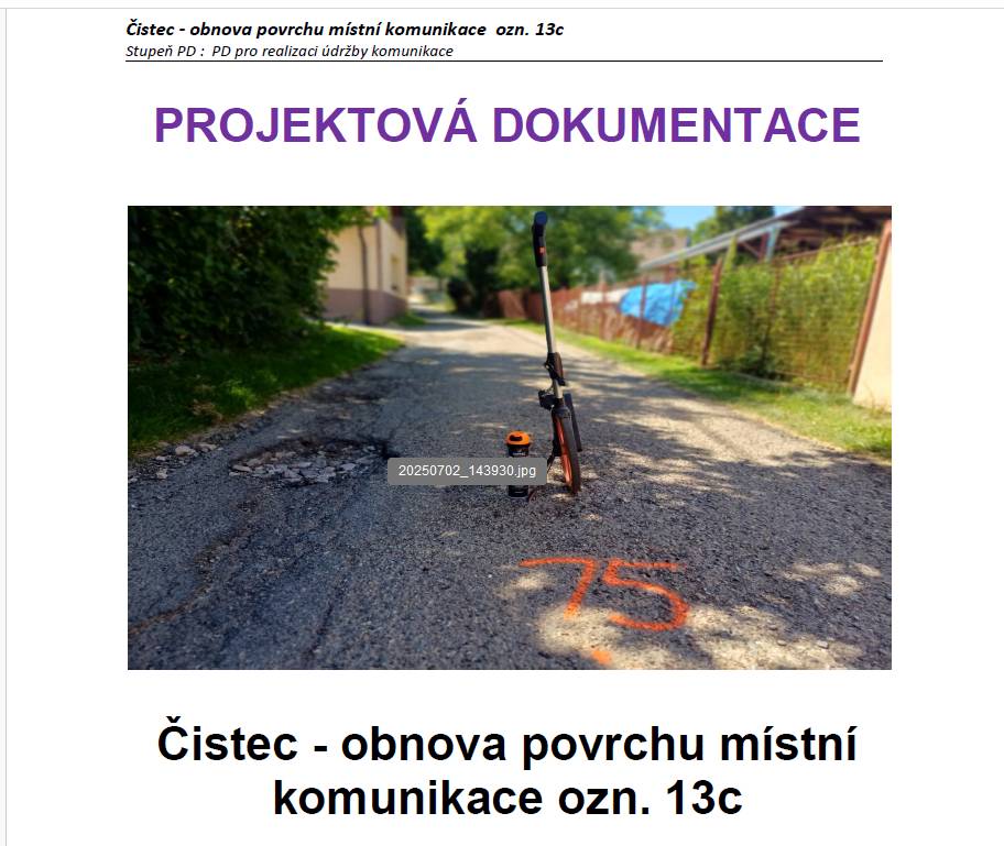 Obnova povrchu označené 13C v místní části Čistec bude zahájena 8.6.2026. Jedná se o výměnu povrchu kdy tento projekt byl podpořen dotací z Ministerstva pro místní rozvoj. Práce na komunikaci budou realizovány dle přiloženého harmonogramu.