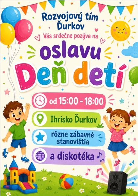 Rozvojový tím Ďurkov, Vás pozýva na oslavu "Deň detí"