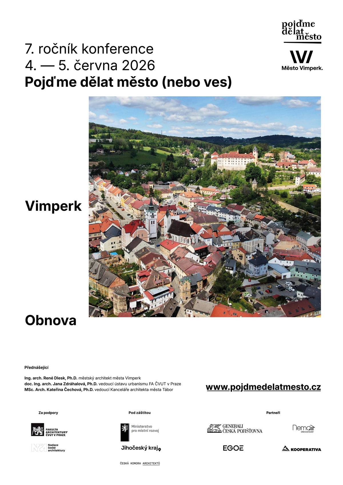 4. a 5. června 2026 se Vimperk stane prvním jihočeským městem, které bude hostit 7. ročník odborné konference Pojďme dělat město. Ta je věnovaná rozvoji měst, architektuře, urbanismu, veřejnému prostoru. „Vimperk jsme si vybrali jako místo konání naší konference, protože představuje vynikající případovou studii citlivé práce s veřejným prostorem. Konference se zúčastní 35 hostů a přednášejících a 100 účastníků. Kapacita je naplněna, ale budeme vysílat on-line stream, který si lze objednat přes registrační formulář,“ uvedl Jan Šedo z pořadatelské organizace Pojďme dělat město, z. s. Odkaz na registrační formulář: Registrace – Pojďme dělat město Tématem letošního ročníku je Obnova. Na účastníky čeká řada zajímavých přednášek. Hned první bude věnována hostitelskému městu, v níž se městský architekt Vimperka René Dlesk bude zamýšlet nad možnostmi malého města, jeho ambicemi a realitou. O zkušenosti se podělí také městští architekti jihočeského Tábora a Jindřichova Hradce a řada dalších zajímavých přednášejících. Podrobný program zde: Pojďme dělat město – Vimperk – 4. a 5. června 2026 „Pořádání konference je pro nás mimořádně prestižní záležitostí i oceněním. Zároveň můžeme odborným hostům z celé republiky představit naše město napřímo,“ uvedla starostka Vimperka Jaroslava Martanová. Kromě přednášek totiž čekají návštěvníky i komentované prohlídky města a diskuse přímo v terénu. Zvláštním bodem programu bude slavnostní podpis memoranda o spolupráci mezi městy Vimperk a Broumov, které již delší dobu udržují neformální vztahy. Kontakty byly navázány prostřednictvím projektu Evropské hlavní město kultury 2028, jehož byl Broumov finalistou. Obě města jsou si podobná svou velikostí, historií i polohou na periferii v pohraniční. „Řešíme podobné problémy a můžeme se vzájemně velmi dobře inspirovat,“ vysvětlila starostka Martanová.