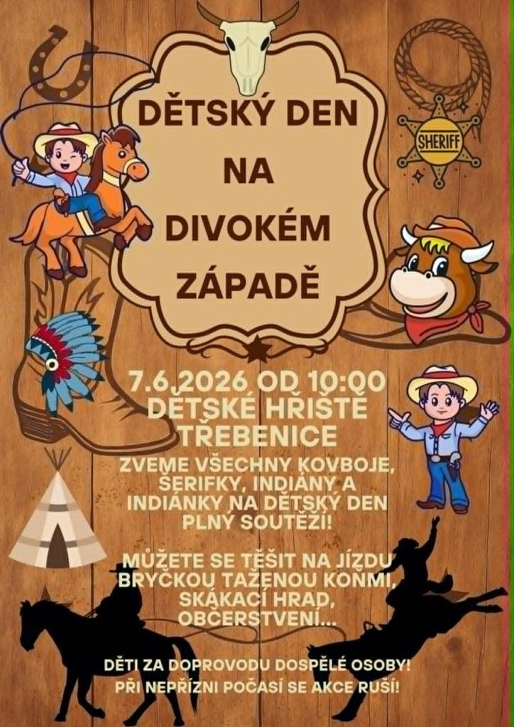 Svaz žen Třebenice zve všechny kovboje, šerify, indiány a indiánky na dětský den plný soutěží.    Můžete se těšit na jízdu bryčkou taženou koňmi, skákací hrad, občerstvení ...