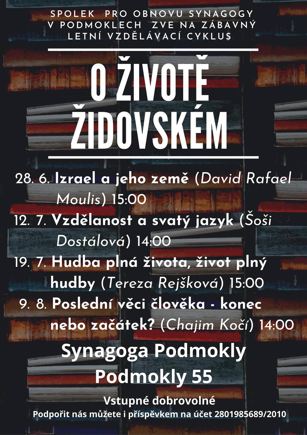 Spolek pro obnovu synagogy v Podmoklech srdečně zve všechny obyvatele Podmokel i okolí na cyklus přednášek/workshopů, konaný v průběhu nadcházejícího léta v synagoze.