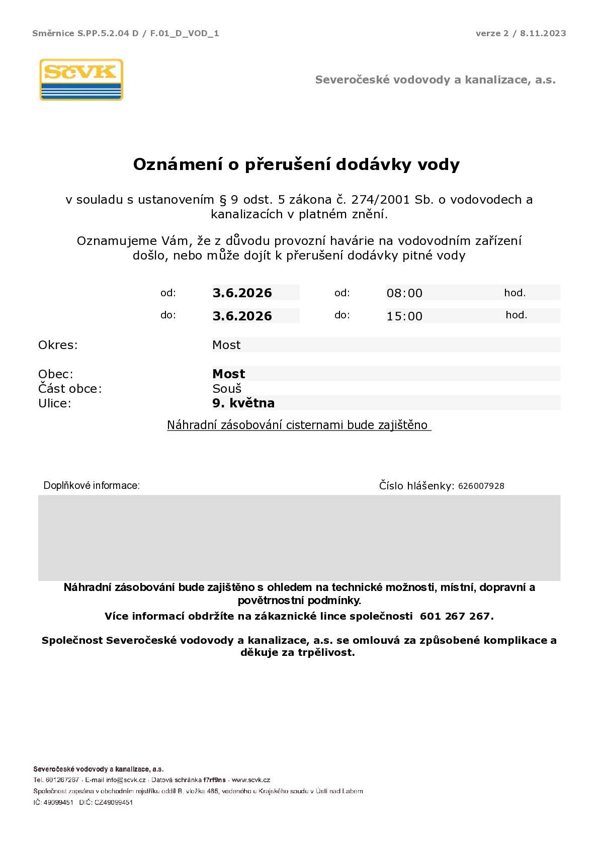 Oznamujeme Vám, že z důvodu provozní havárie na vodovodním zařízení ve Vaší lokalitě došlo, nebo může dojít dne 3. 6. 2026 od 8:00 do 15:00 k přerušení dodávky pitné vody. Více informací naleznete v přiloženém letáku.