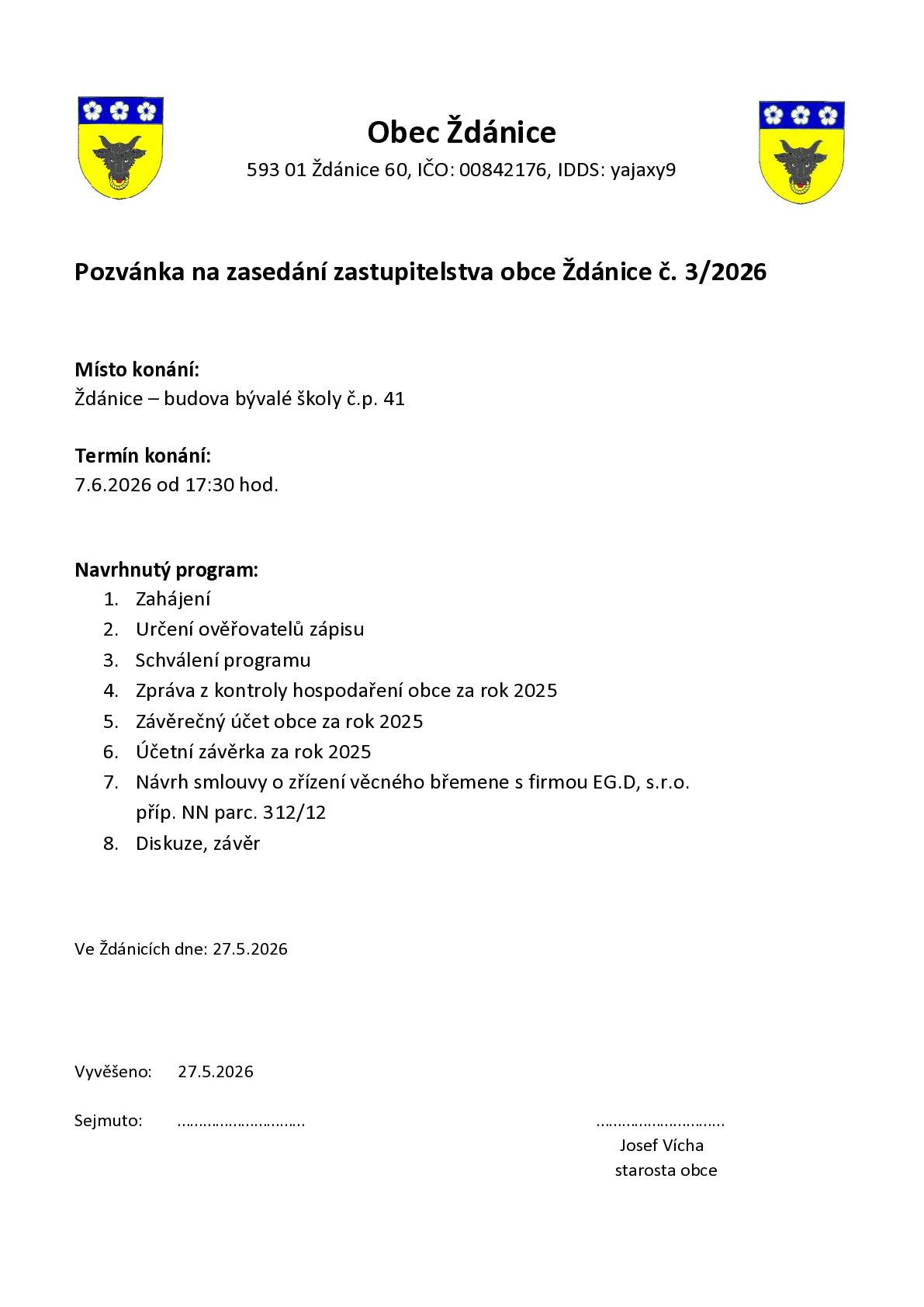 Zveme vás na schůzi zastupitelstva obce, která proběhne v neděli 7.června od 17:30 v budově bývalé školy. Dále přijměte pozvání na oslavy 130. výročí založení našeho hasičského sboru, které proběhnou v sobotu 13.června od 15:00 před hasičskou zbrojnicí a v areálu výletiště. Hezký de