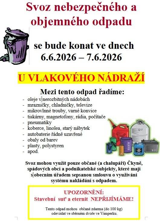 Obec Čkyně pořádá svoz nebezpečného odpadu ve dnech 06.06.2026 až 07.06.2026 v prostoru vlakového nádraží ve Čkyni. UPOZORNĚNÍ: Stavební suť a eternit nepřijímáme!