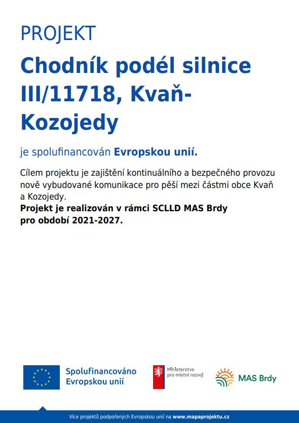 Vážení spoluobčané, rádi bychom Vám oznámili, že na výstavbu chodníku do Kozojed jsme ve spolupráci s MAS Brdy získali od Ministerstva pro místní rozvoj ČR dotaci ve výši 1 425 000 Kč.