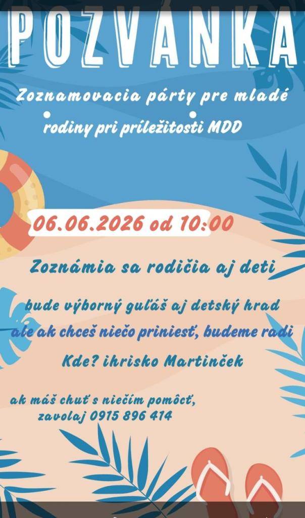 Zoznamovacia párty pre mladé rodiny pri príležitosti MDD.  Informácie o akcii nájdete v pozvánke.