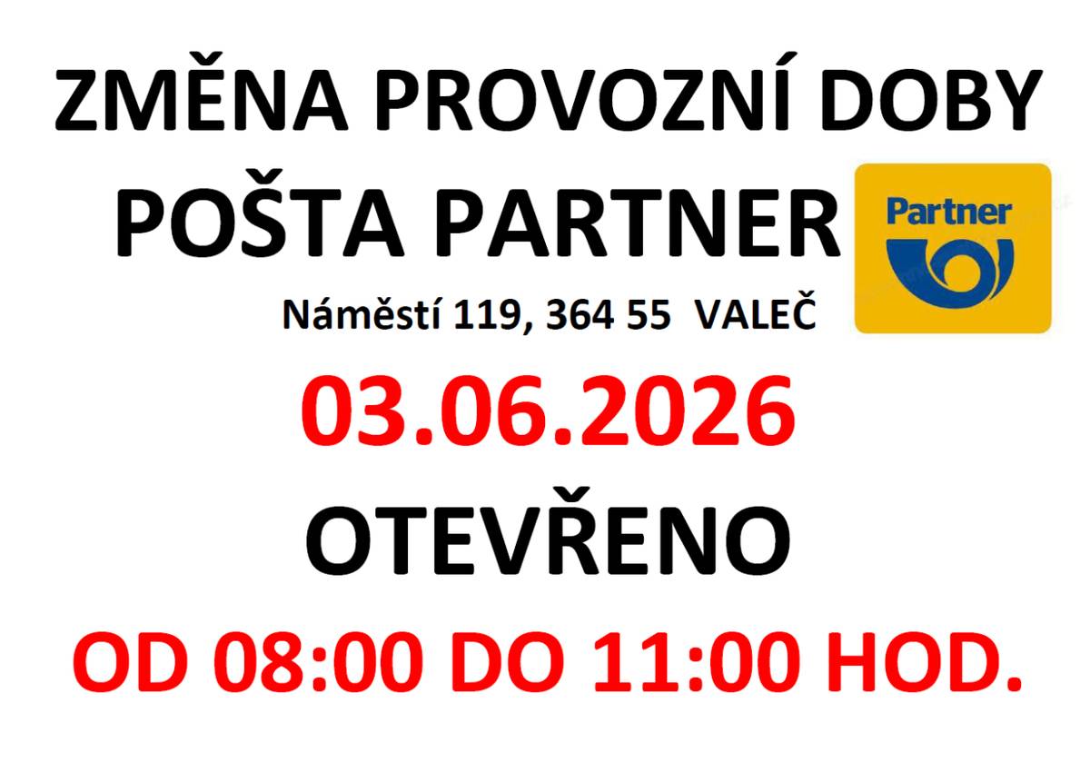 Změna provozní doby pošty Partner Valeč dne 03.06.2026  pošta bude otevřena od 08:00 - 11:00 hodi