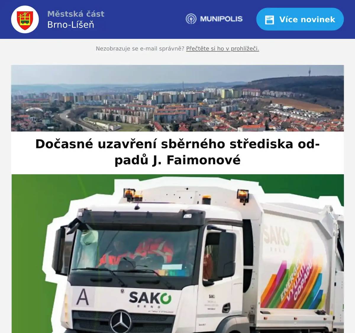 Společnost SAKO Brno informuje občany o dočasném uzavření sběrného střediska odpadů na ulici J. Faimonové z důvodu výstavby nového oplocení. Termín uzavření: 8. června až 9. srpna 2026