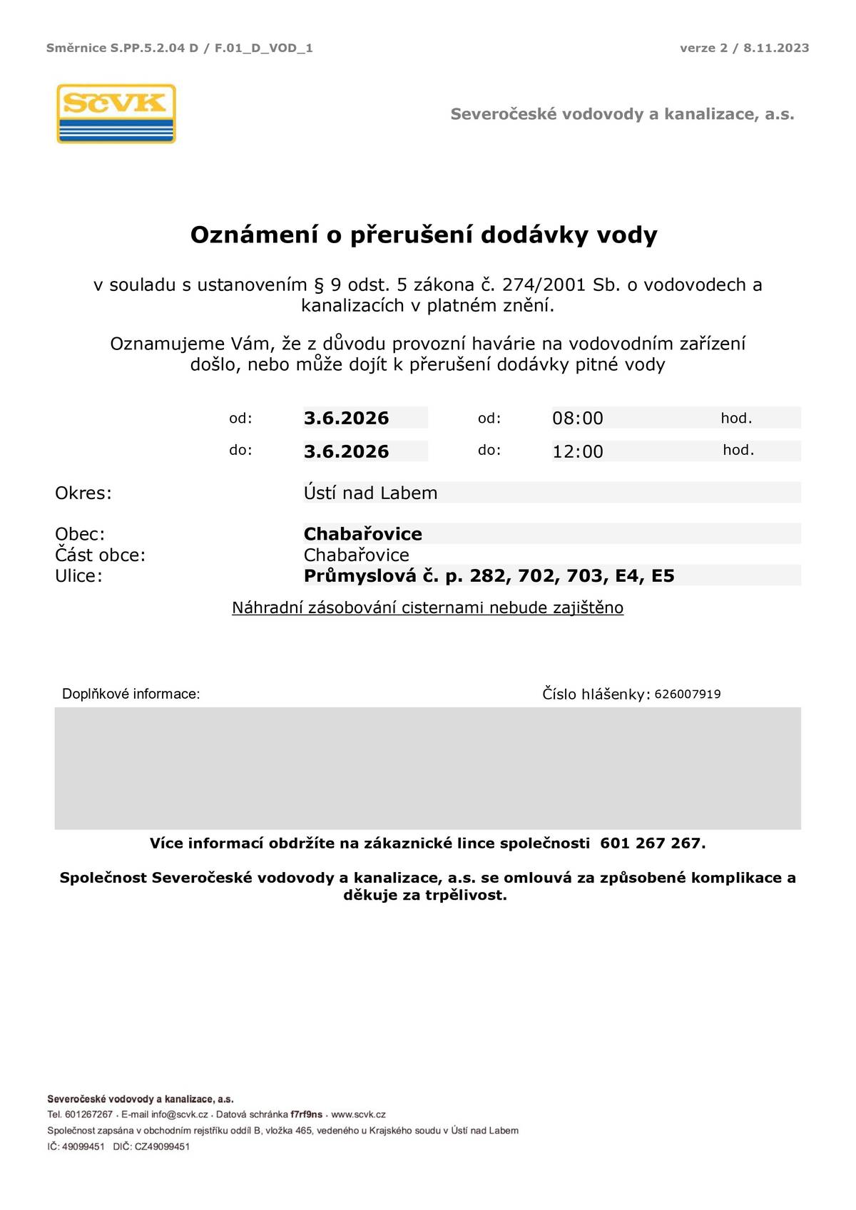 Oznamujeme Vám, že z důvodu provozní havárie na vodovodním zařízení došlo, nebo může dojít k přerušení dodávky pitné vody dne 3.6.2026 od 8:00 do 12:00 hodin v ulici Průmyslová.