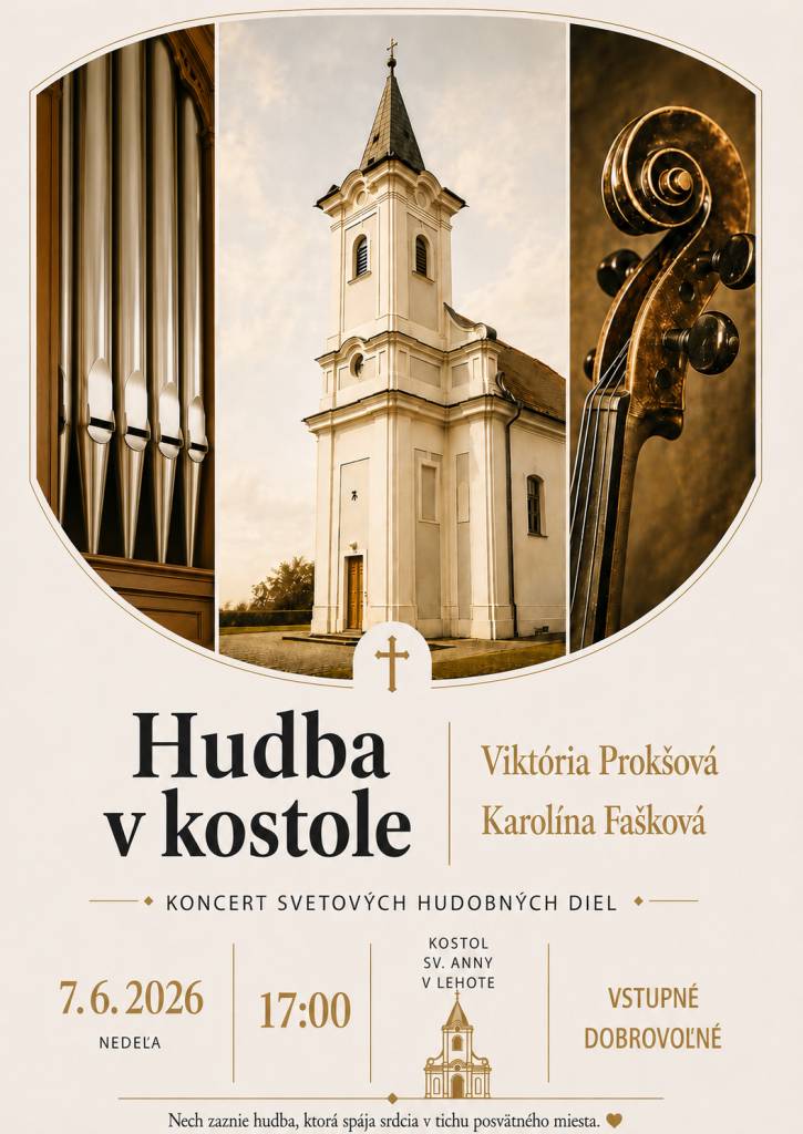 Srdečne Vás pozývame na koncert svetových hudobných diel v kostole sv. Anny v Lehote dňa 7.6.2026 o 17:00.    Nech zaznie hudba, ktorá spája srdcia v tichu posvätného miesta.