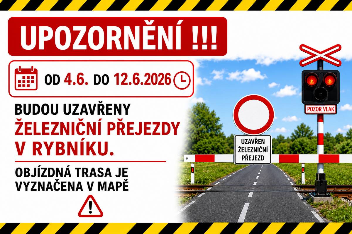 Upozornění! Železniční přejezdy v Rybníku budou uzavřeny od 4.6. až do 12.6.2026