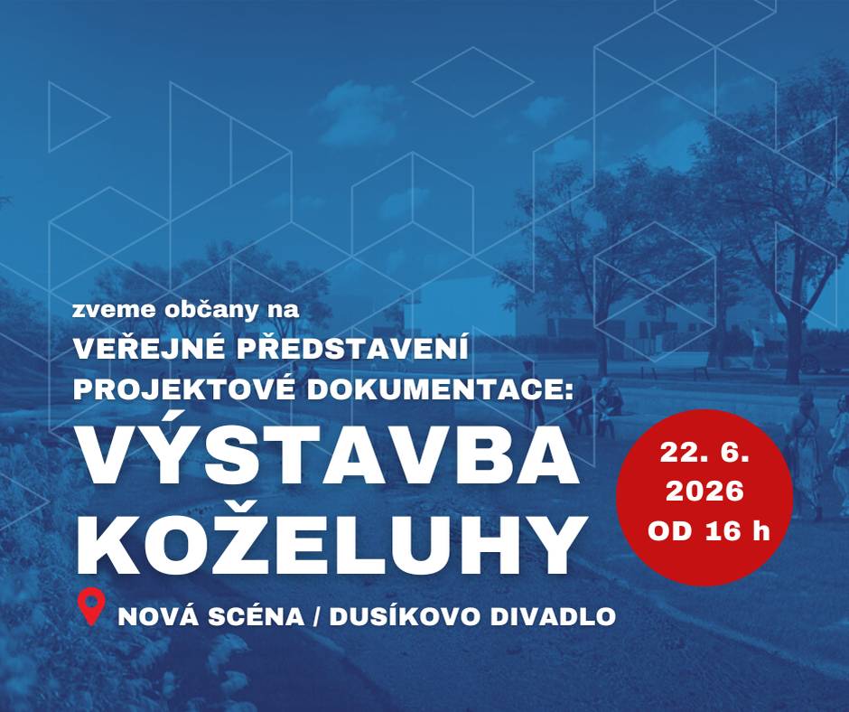 Vážení občané, v pondělí 22. 6. 2026 od 16:00 (před zasedáním zastupitelstva města) bude na Nové scéně Dusíkova divadla probíhat veřejné projednávání projektové dokumentace pro výstavbu BD a RD v Kož...