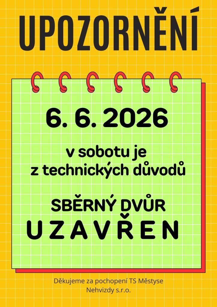 Technické služby městyse oznamují občanům, že v sobotu 6. 6. 2026 bude sběrný dvůr v Nehvizdech z technických důvodů uzavřen.   Děkujeme za pochopení.