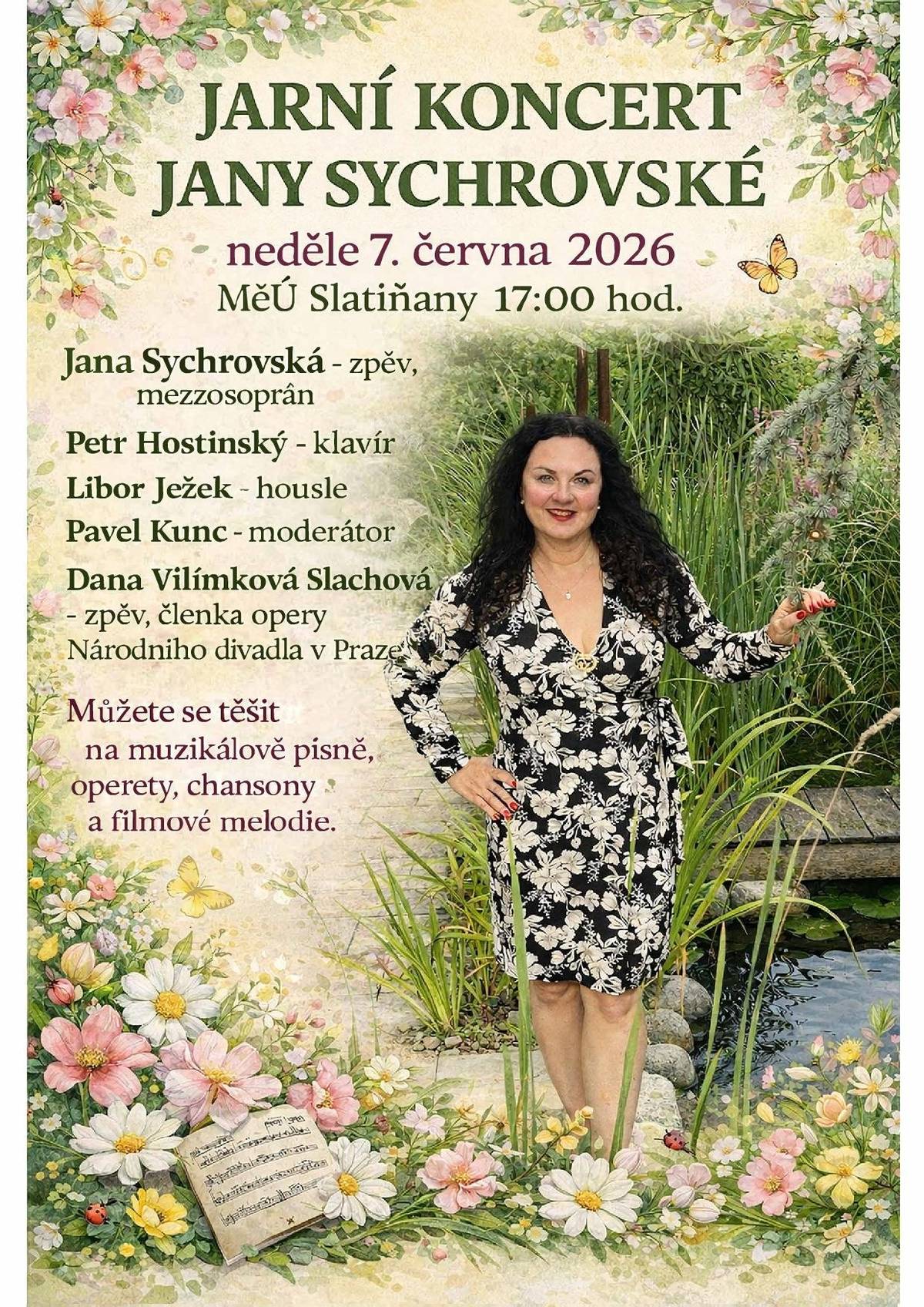 Srdečně vás zveme na jarní koncert mezzosopranistky Jany Sychrovské, který se uskuteční v neděli 7. června od 17:00 hodin v sále Městského úřadu Slatiňany. Společně s Janou Sychrovskou vystoupí: 🎹 Petr Hostinský – klavír 🎻 Libor Ježek – housle 🎤 Dana Vilímková Slachová – členka opery Národního divadla v Praze 🎙 Pavel Kunc – moderátor Těšit se můžete na muzikálové písně, operety, šansony i známé filmové melodie. 📅 Neděle 7. června 2026 🕔 17:00 hodin 📍 MěÚ Slatiňany