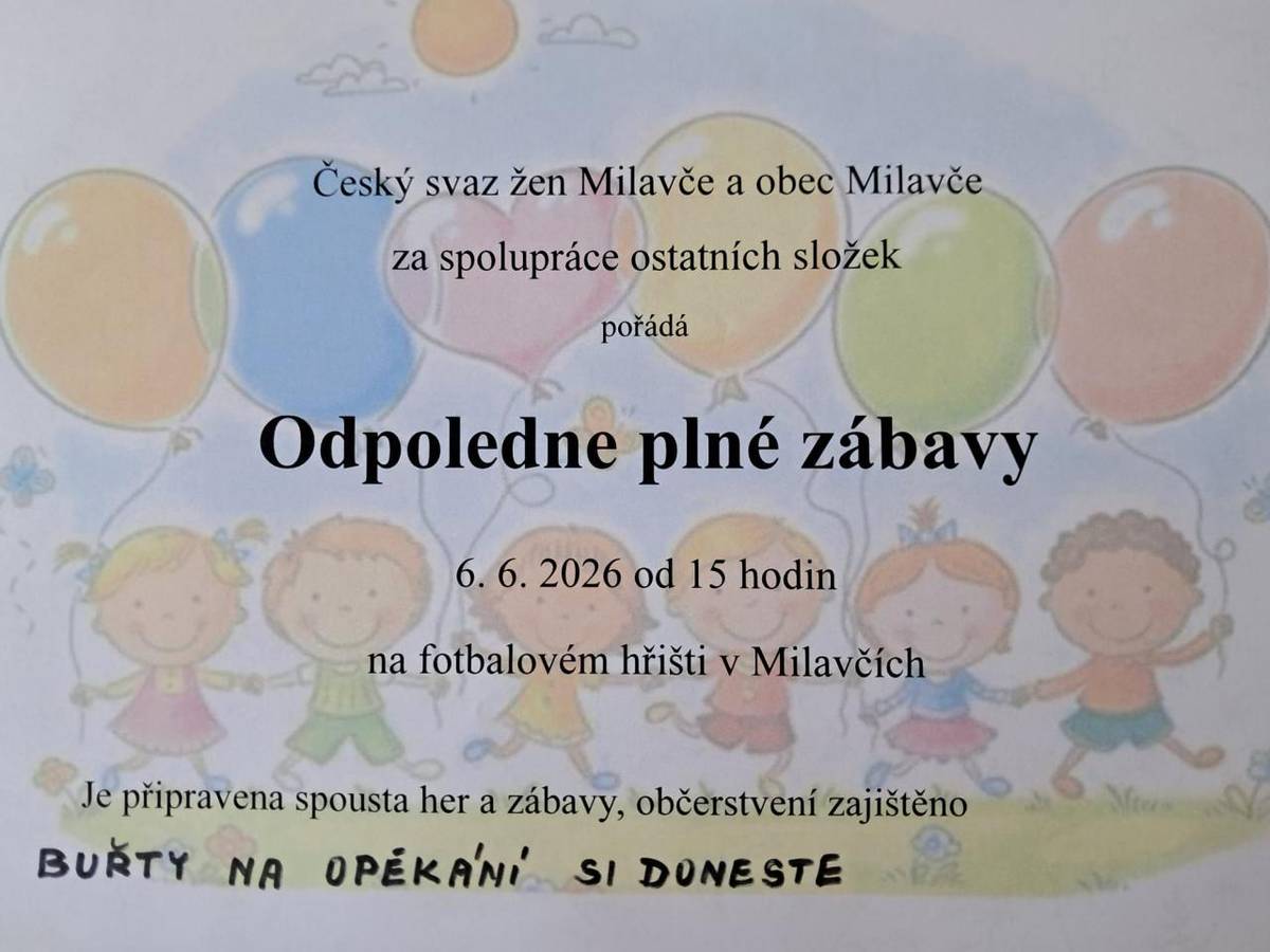 Český svaz žen Milavče a obec Milavče ve spolupráci s ostatními složkami vás zvou na odpoledne plné zábavy, které se uskuteční 6. června 2026 od 15 hodin na fotbalovém hřišti v Milavčích.