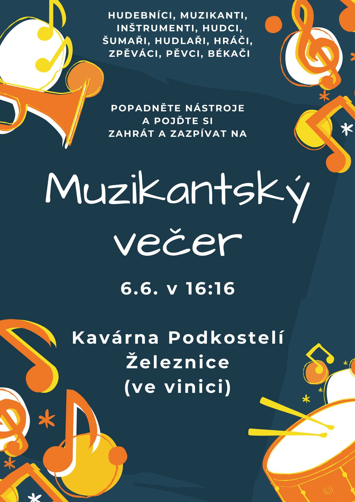 Srdečně vás zveme na další MUZIKANTSKÝ VEČER, který se koná v sobotu 6. června 2026 v 16:16 hodin v Kavárně Podkostelí (ve vinici) v Železnici. Vezměte si hudební nástroje a pojďte si zahrát a zazpívat... Nebo jen tak posedět a pobavit se. Těšíme se na vás!