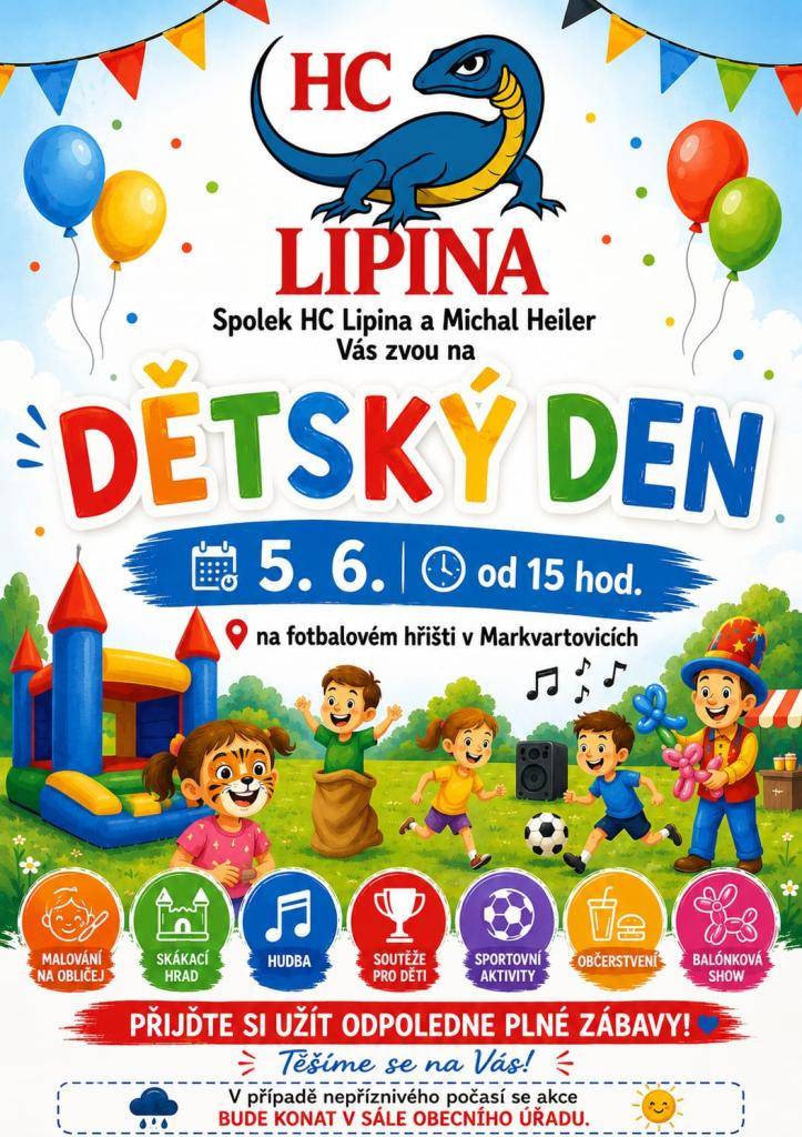 Spolek HC Lipina a Michal Heiler ve spolupráci s kulturní komisí zvou všechny občany, rodiče a především děti v pátek 5. 6. od 15:00 hod.  na tradiční Dětský den, který  se bude konat na fotbalovém hřišti v Markvartovicích.