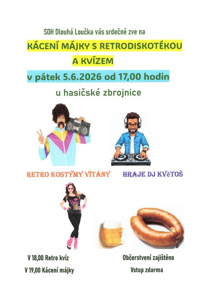 SDH Dl. Loučka zve na KÁCENÍ MÁJKY S RETRODISKOTÉKOU A KVÍZEM.  v 18:00 kvíz v 19:00 kácení májky