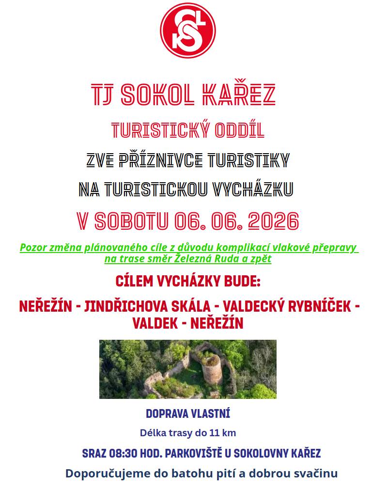 Zveme všechny příznivce turistiky na vycházku, která se uskuteční v sobotu 06. 06. 2026. Sraz bude v 08:30 hod. na parkovišti u sokolovny v Kařez. Plánovaná trasa, která zahrnuje Neřežín, Jindřichovu skálu a Valdecký rybníček, je z důvodu komplikací ve vlakové přepravě upravena. Délka trasy dosáhne