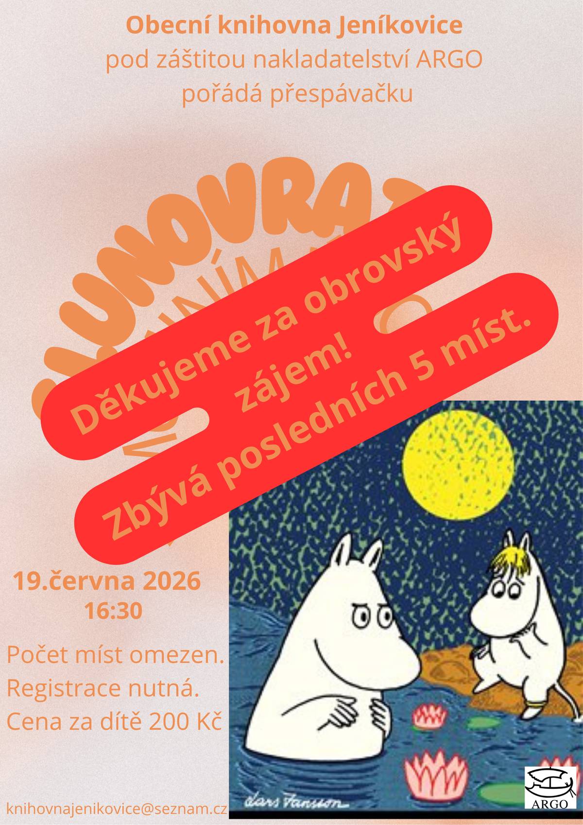 Po muminím způsobu vás zveme na neobyčejnou noc v naší knihovně! Kdy: Začínáme v pátek 19. 6. v 16:30 v Obecní knihovně Jeníkovice. Cena 200Kč za dítě (v ceně je zahrnuta společná večeře a bohatá snídaně). Zbývají poslední volná místa, přihlaste se včas na e-mailu: knihovnajenikovice@seznam.cz