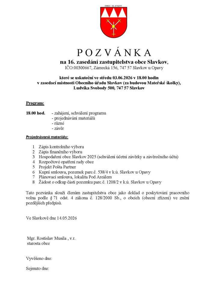 Pozvánka na 16. zasedání Zastupitelstva obce Slavkov, které se uskuteční ve středu 3. 6. 2026 v 18 hodin v zasedací místnosti Obecního úřadu Slavkov (za budovou Mateřské školky) Ludvíka Svobody 500, 747 57 Slavkov.