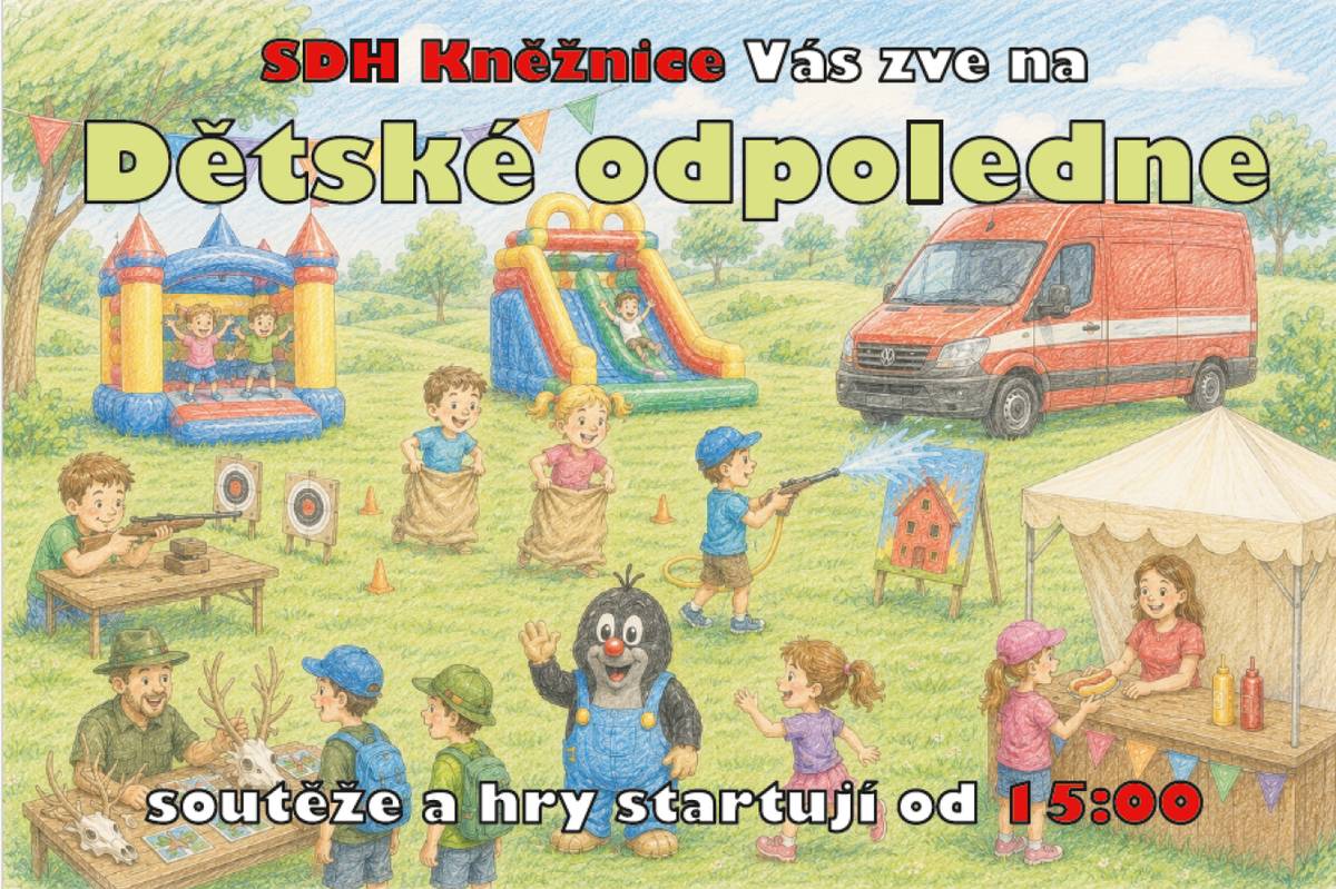 kneznice26(PDF, 3 MB)      SDH Kněžnice pořádá v sobotu 20.6.2026 tradiční dětské odpoledne plné her a soutěžíHřiště Kněžnice od 15:00 hod, vstup zdarmaObčerstvení zajištěno.Všichni jste srdečně zváni.