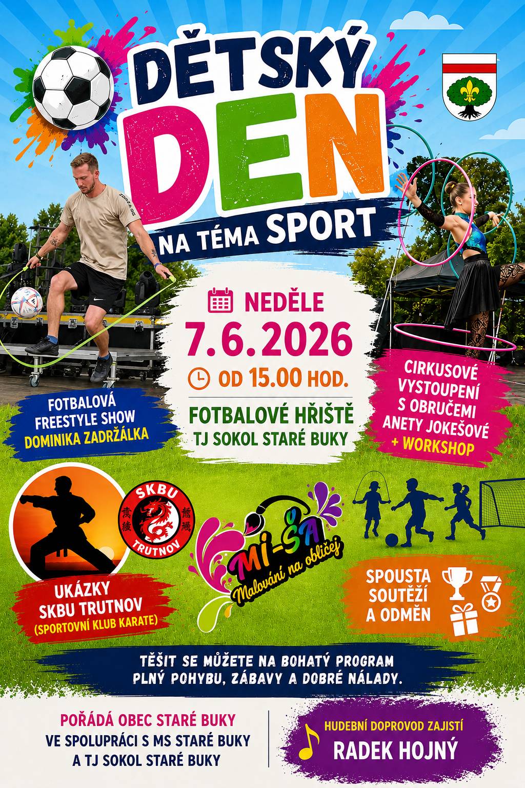 Dětský den na téma SPORT se blíží!    Zveme malé i velké sportovce v neděli 7. 6. 2026 od 15.00 hod. na fotbalové hřiště TJ Sokol Staré Buky. Těšit se můžete na freestyle show Dominika Zadržálka, cirkusové vystoupení s workshopem Anety Jokešové, ukázky SKBU Trutnov, Klub vojenské historie, malování na obličej, soutěže a odměny pro děti.    Těšíme se na Vás!